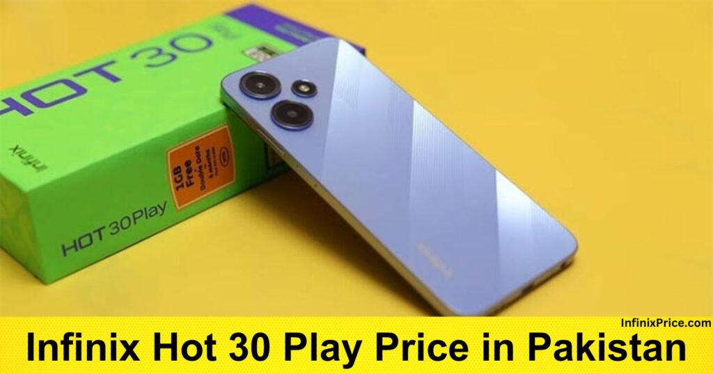 Infinix Hot 30 Play Price in Pakistan | Infinixprice.com