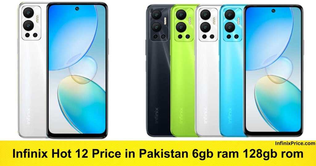 Infinix Hot 12 Price in Pakistan 6gb ram 128gb rom | Infinixprice.com