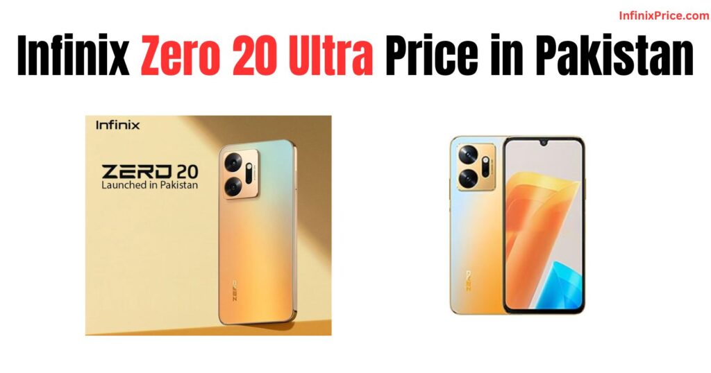 Infinix Zero 20 Ultra Price in Pakistan | InfinixPrice.com